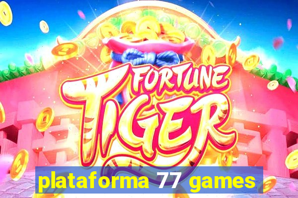 plataforma 77 games
